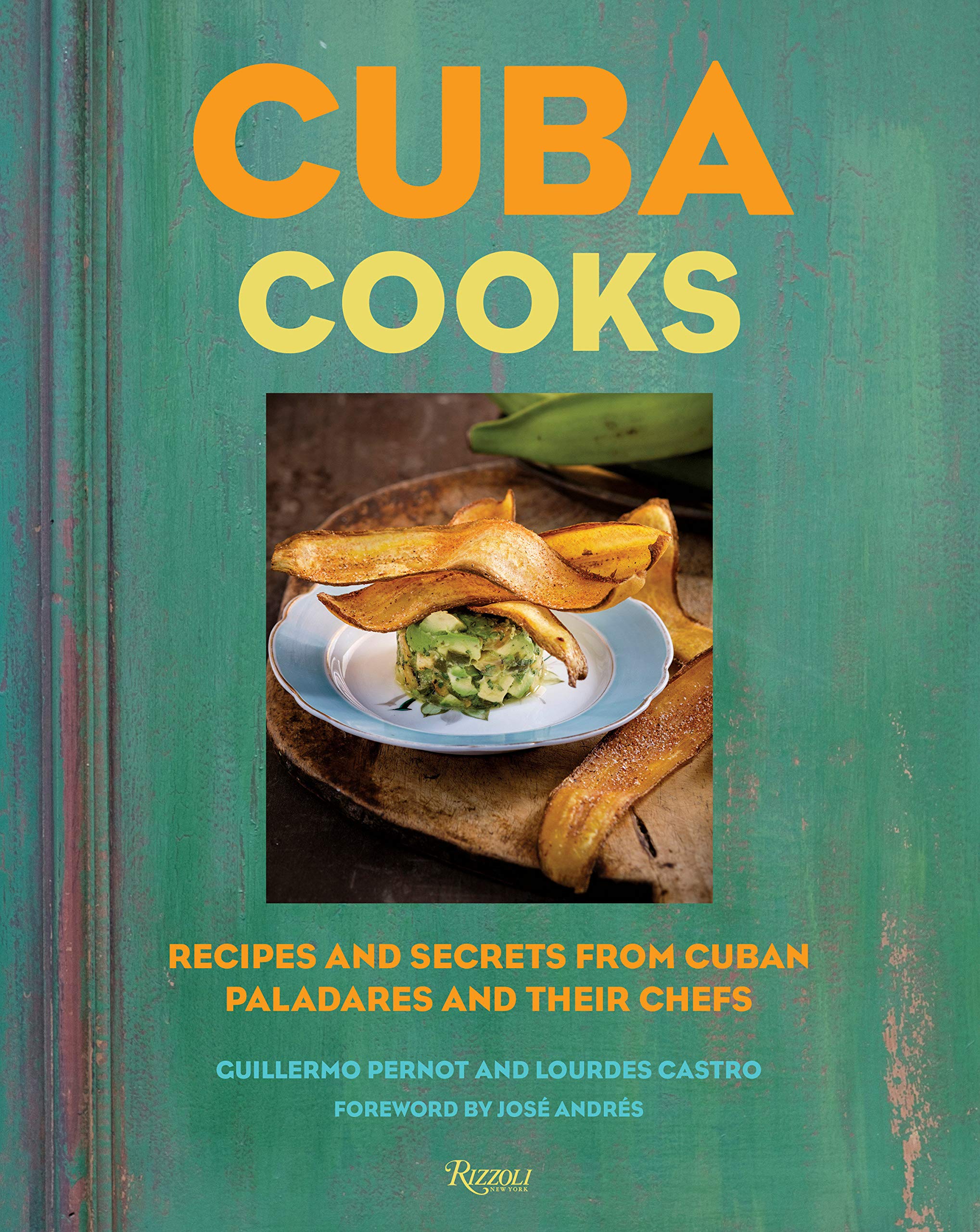 Cuba Cooks: Recipes and Secrets from Cuban Paladares and Their Chefs (Guillermo Pernot, Lourdes Castro)