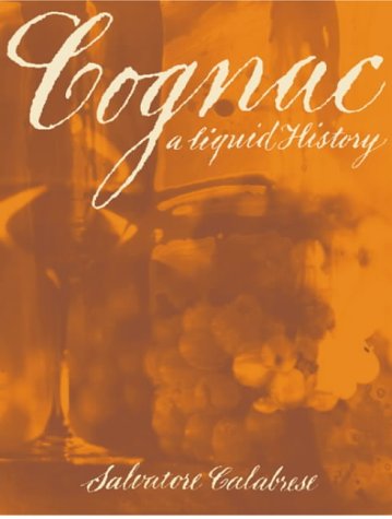 (Cognac) Salvatore Calabrese. Cognac: A Liquid History. Hardback.