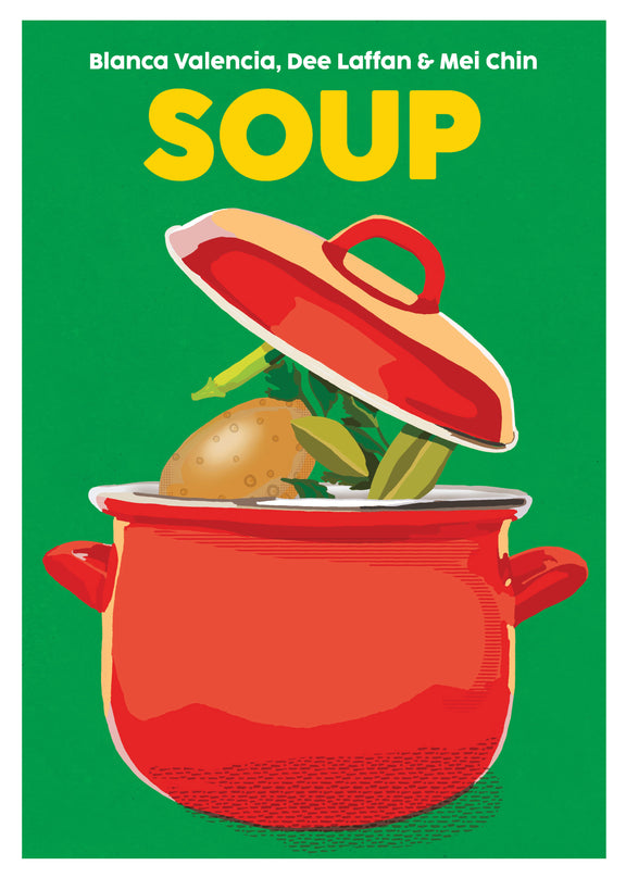 Blasta Books #5: Soup (Blanca Valencia, Dee Laffan, Mei Chin)