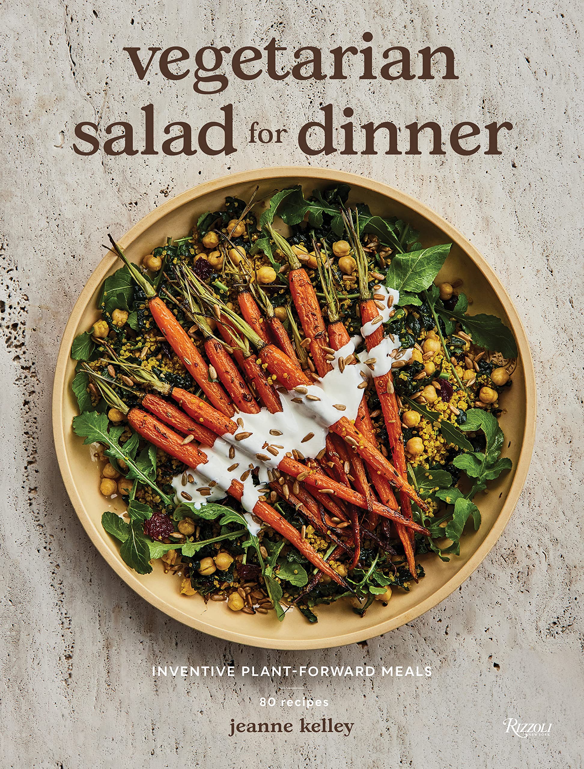 Vegetarian Salad for Dinner: Inventive Plant-Forward Meals (Jeanne Kelley) *Signed*