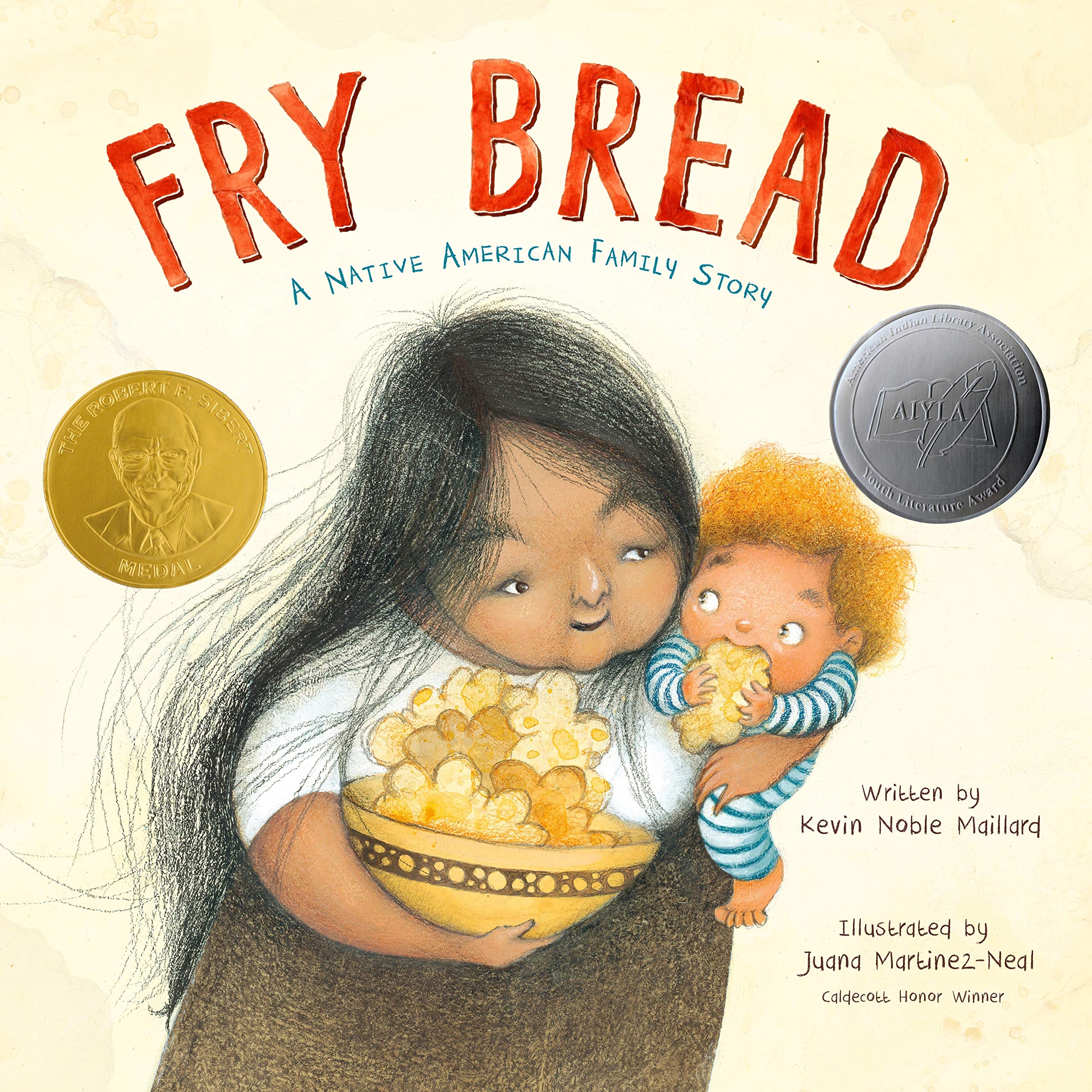 Fry Bread: A Native American Family Story (Kevin Noble Maillard, Juana Martinez-Neal)