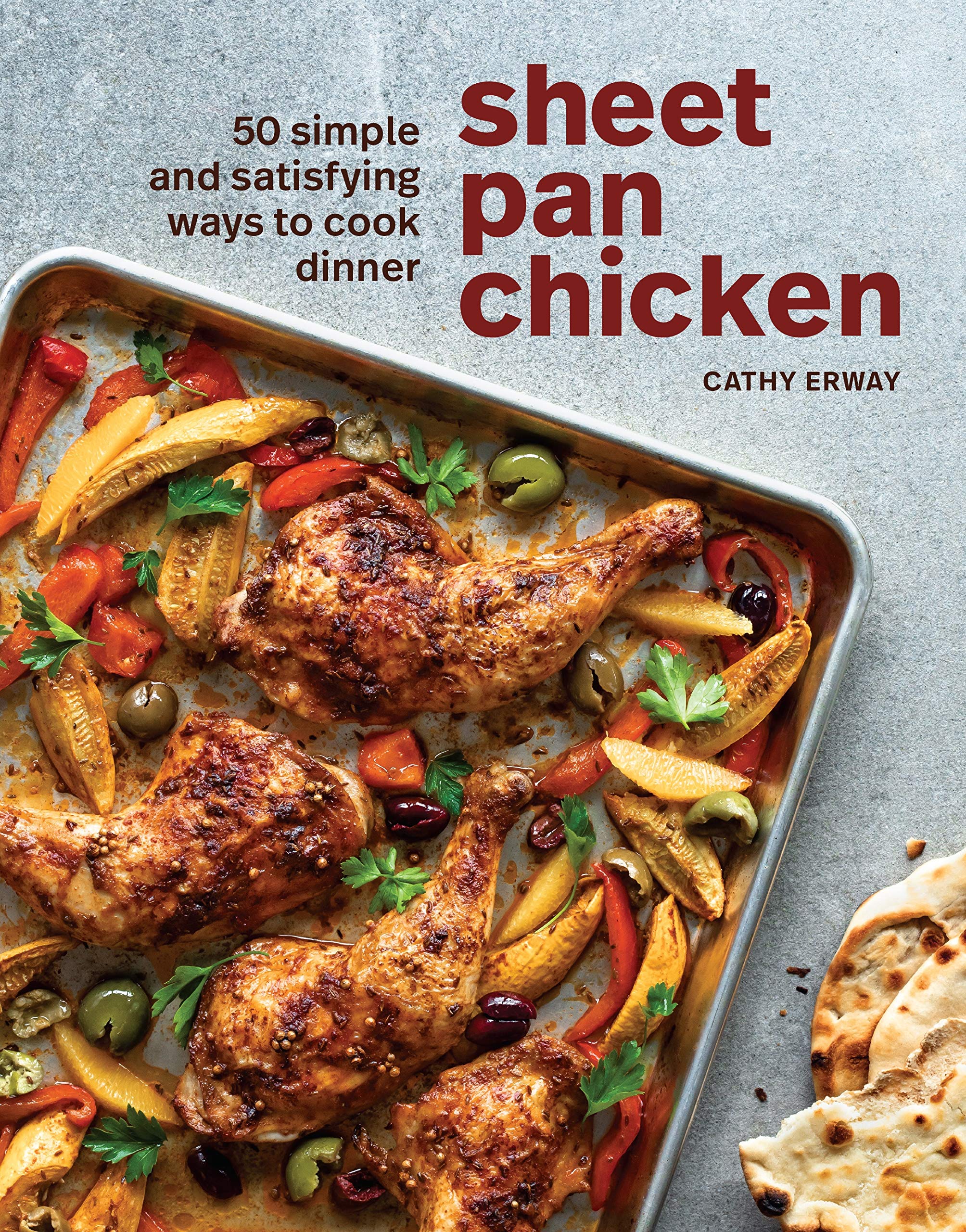 Sheet Pan Chicken: 50 Simple and Satisfying Ways to Cook Dinner (Cathy Erway)