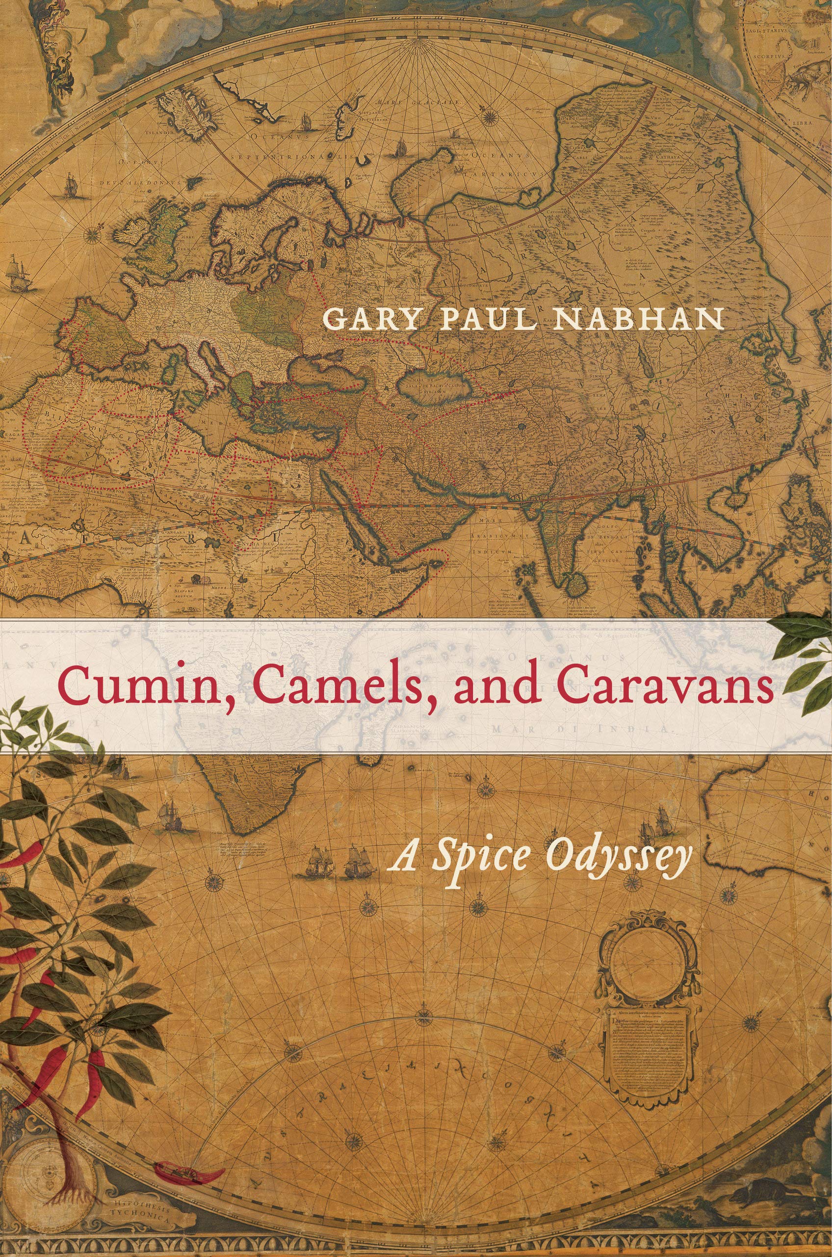 Cumin, Camels, and Caravans: A Spice Odyssey (Gary Paul Nabhan) *Signed*