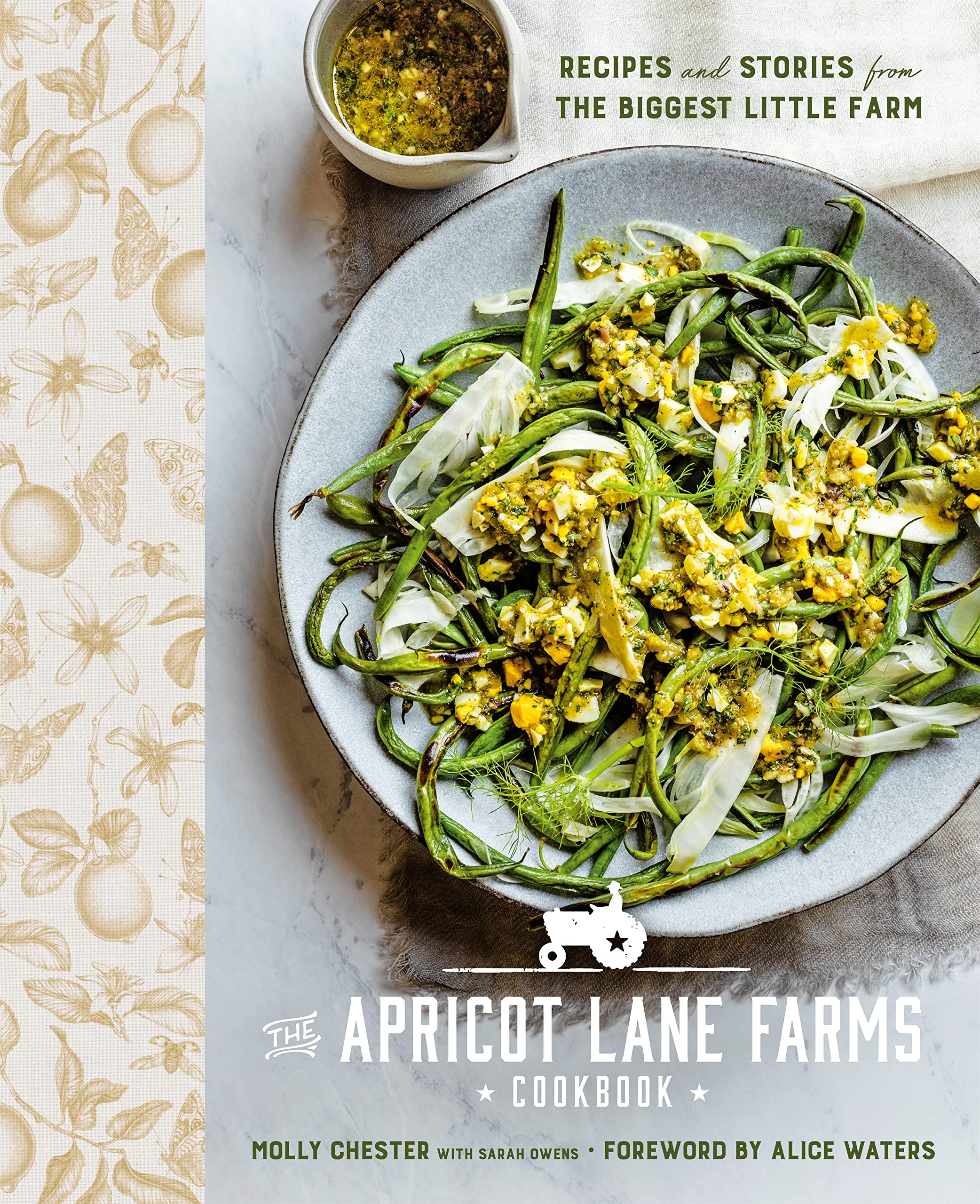 The Apricot Lane Farms Cookbook: Recipes and Stories from the Biggest Little Farm (Molly Chester, Sarah Owens)