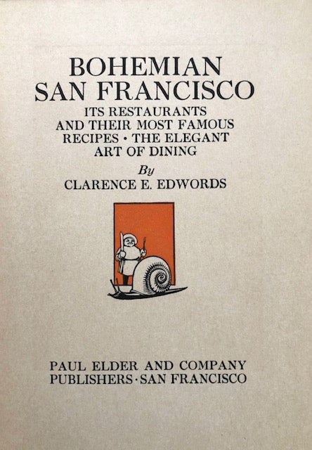 (*NEW ARRIVAL*) (San Francisco) Edwords, Clarence E. Bohemian San Francisco. *Signed*