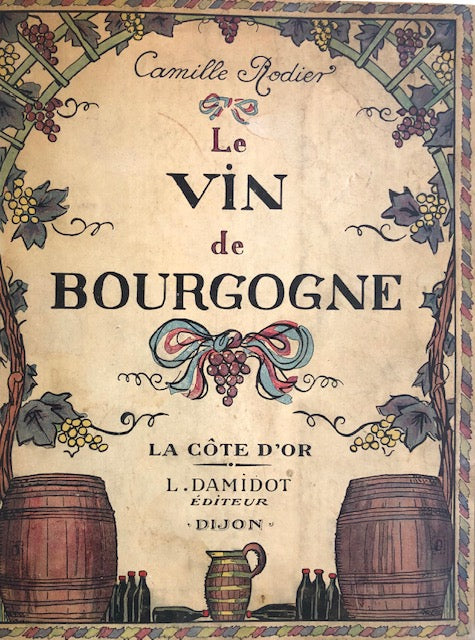(Wine) Camille Rodier. Le Vin de Bourgogne (La Côte-d'Or).