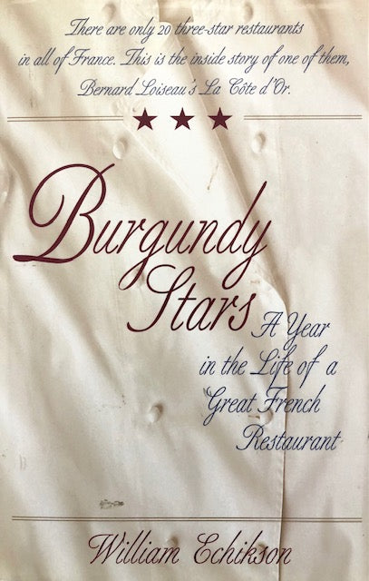 (French) William Echikson. Burgundy Stars: A Year in the Life of a Great French Restaurant. (Chef Traci des Jardins's copy).