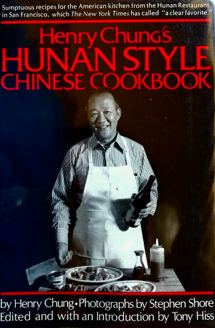 (*NEW ARRIVAL*) (Chinese - San Francisco) Henry Chung. Henry Chung's Hunan Style Chinese Cookbook. *Signed*