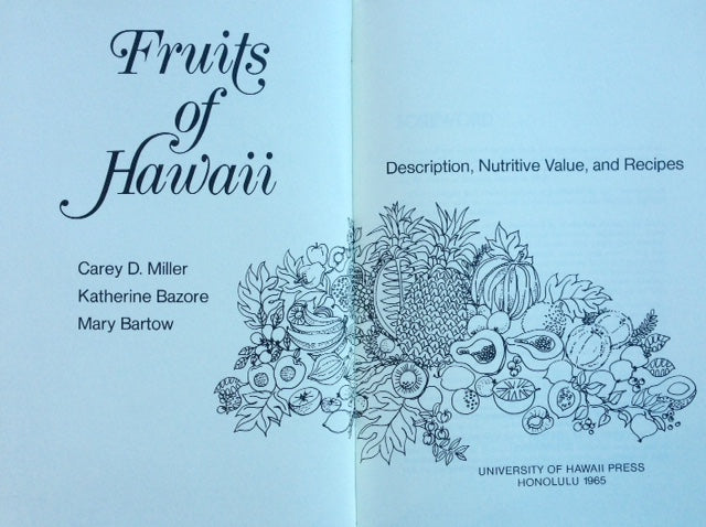 Fruits of Hawaii: Description, Nutritive Value, and Recipes (Carey D. Miller, Katherine Bazore, Mary Bartow)