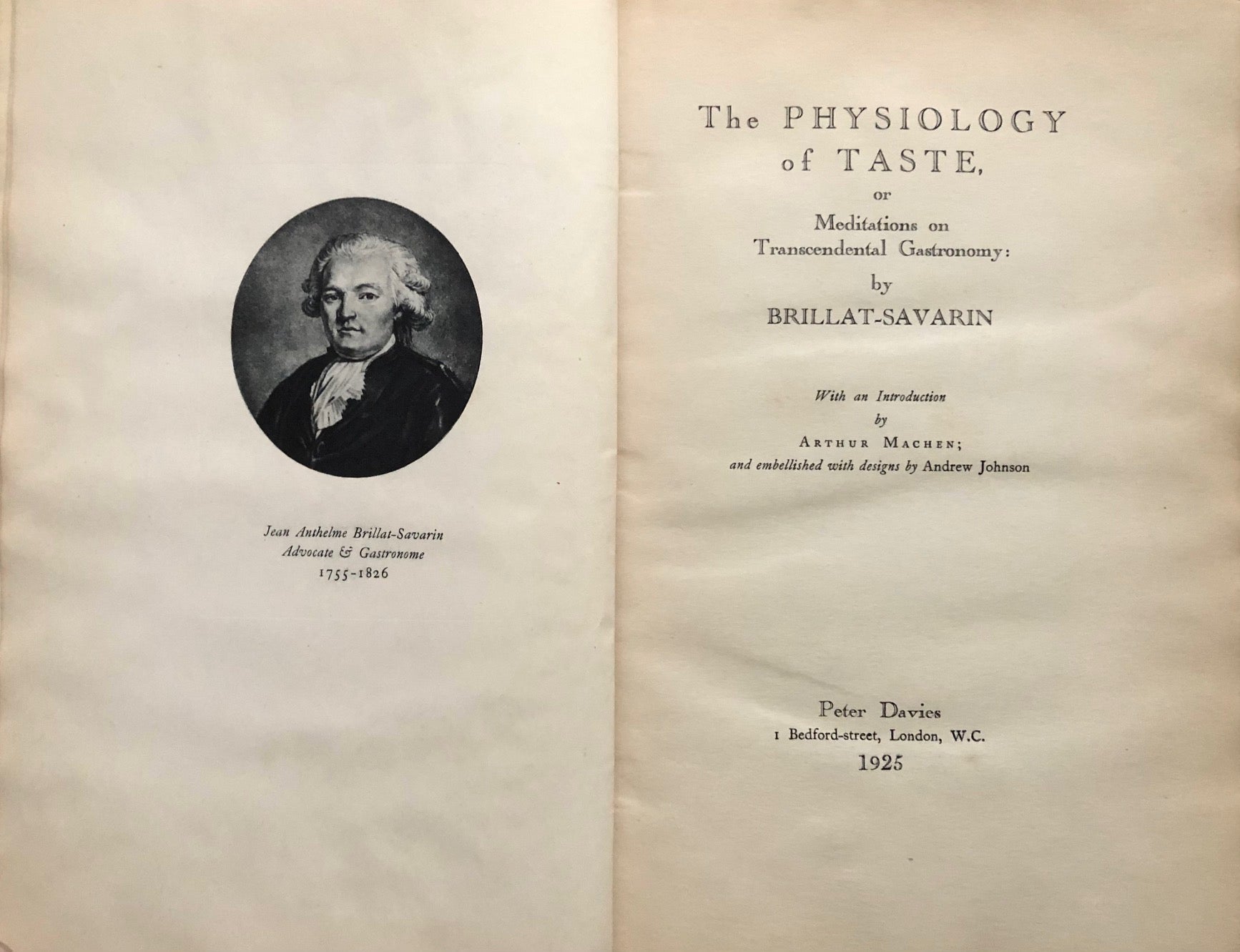 (*NEW ARRIVAL*) (Food Writing) Brillat-Savarin, Jean Anthelme. The Physiology of Taste, or Meditations on Transcendental Gastronomy. Intro. by Arthur Machen.