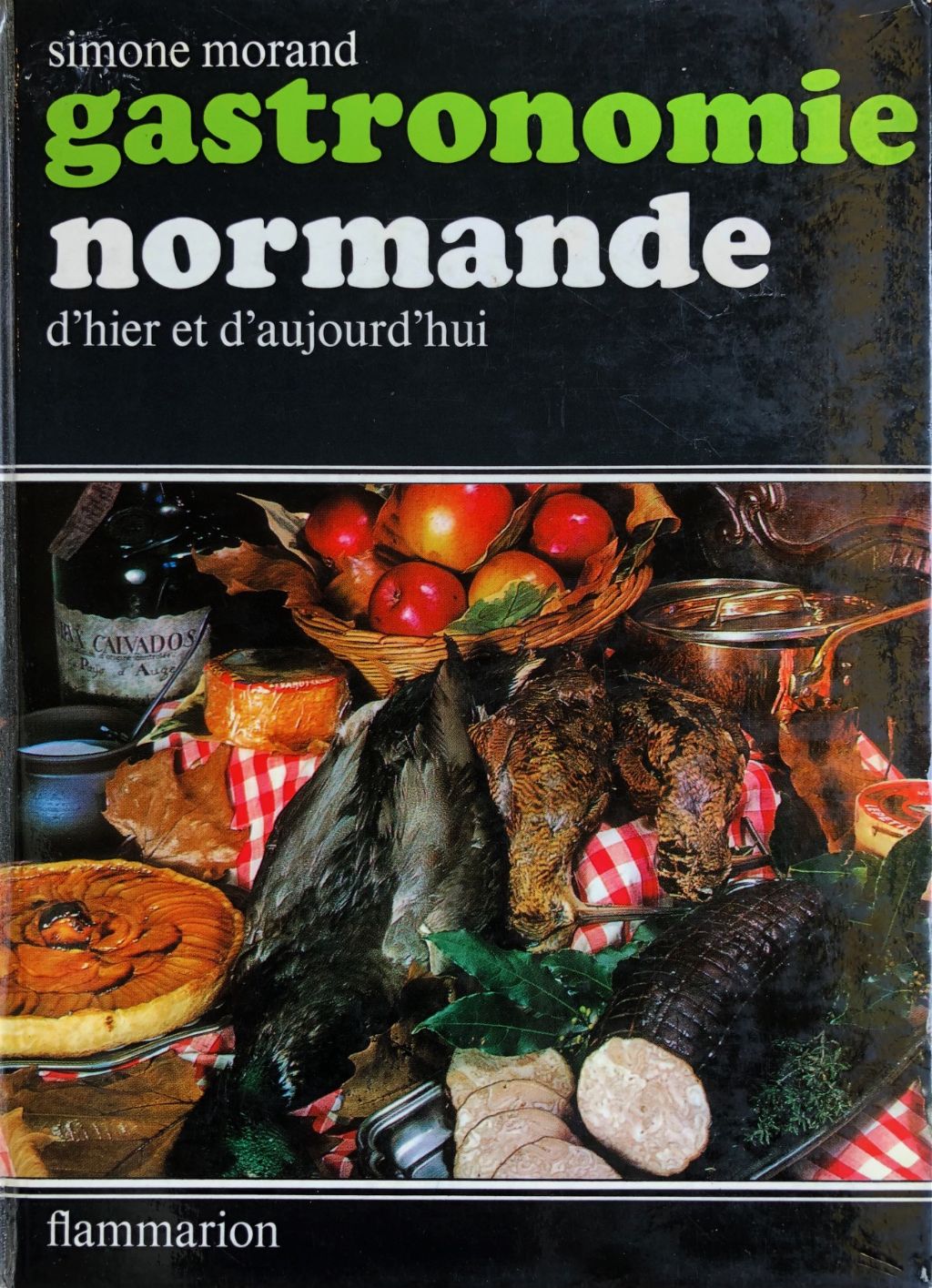(French) Simone Morand. Gastronomie Normande d'hier er d'aujourd'hui