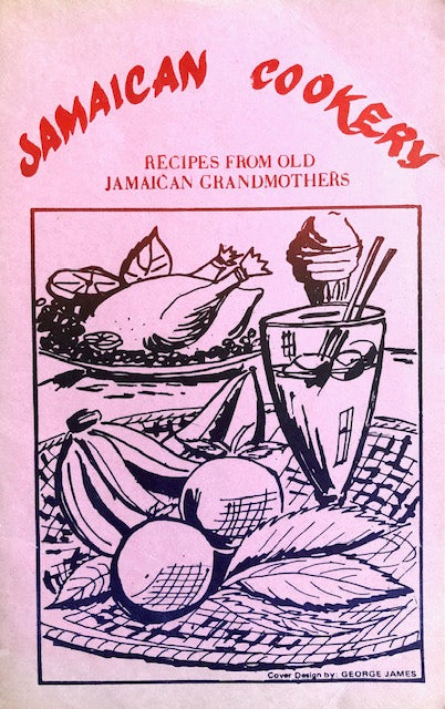 Jamaican Cookery: Recipes from Old Jamaican Grandmothers, 1997 reprint (Wenton O. Spence)