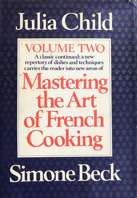 (French) Julia Child & Simone Beck. Mastering the Art of French Cooking - Volume Two.