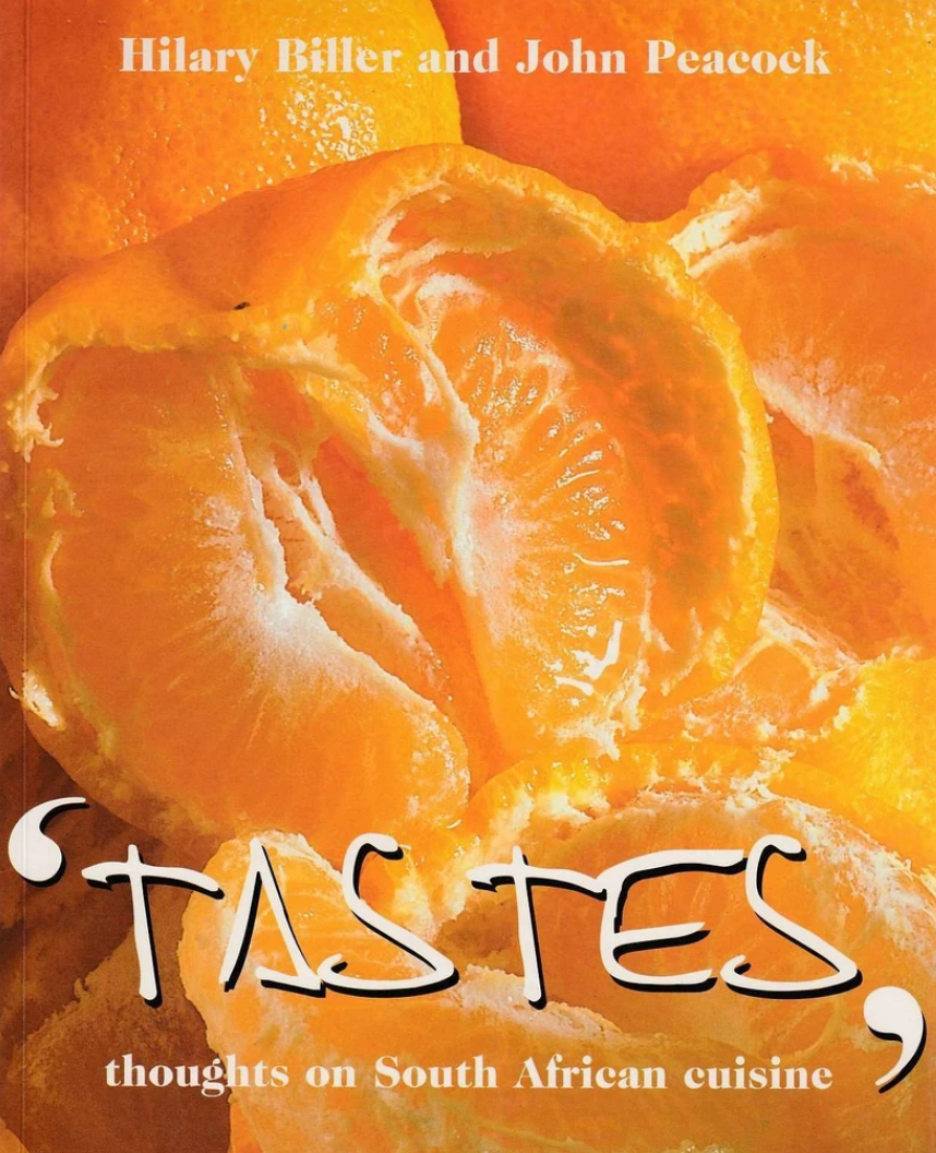 Tastes: Thoughts on South African Cuisine (Hilary Biller, John Peacock)