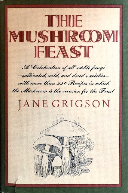 (Mushrooms) Grigson, Jane. The Mushroom Feast.