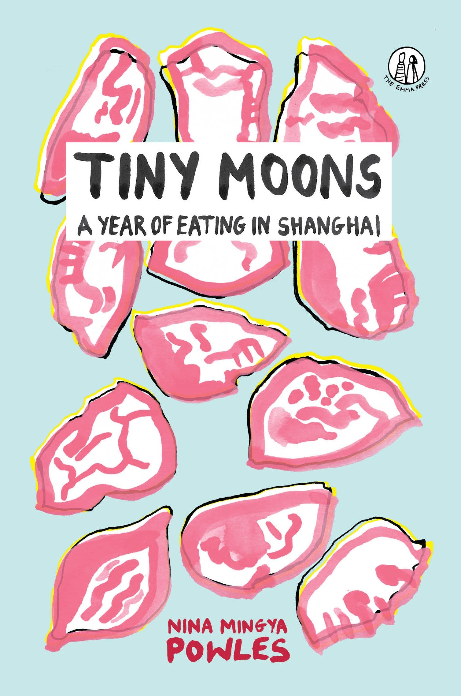 Tiny Moons: A Year of Eating in Shanghai (Nina Mingya Powles)