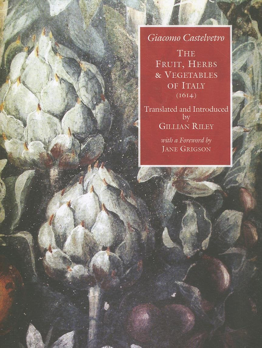 Fruit, Herbs & Vegetables of Italy (1614) (Giacomo Castelvetro)