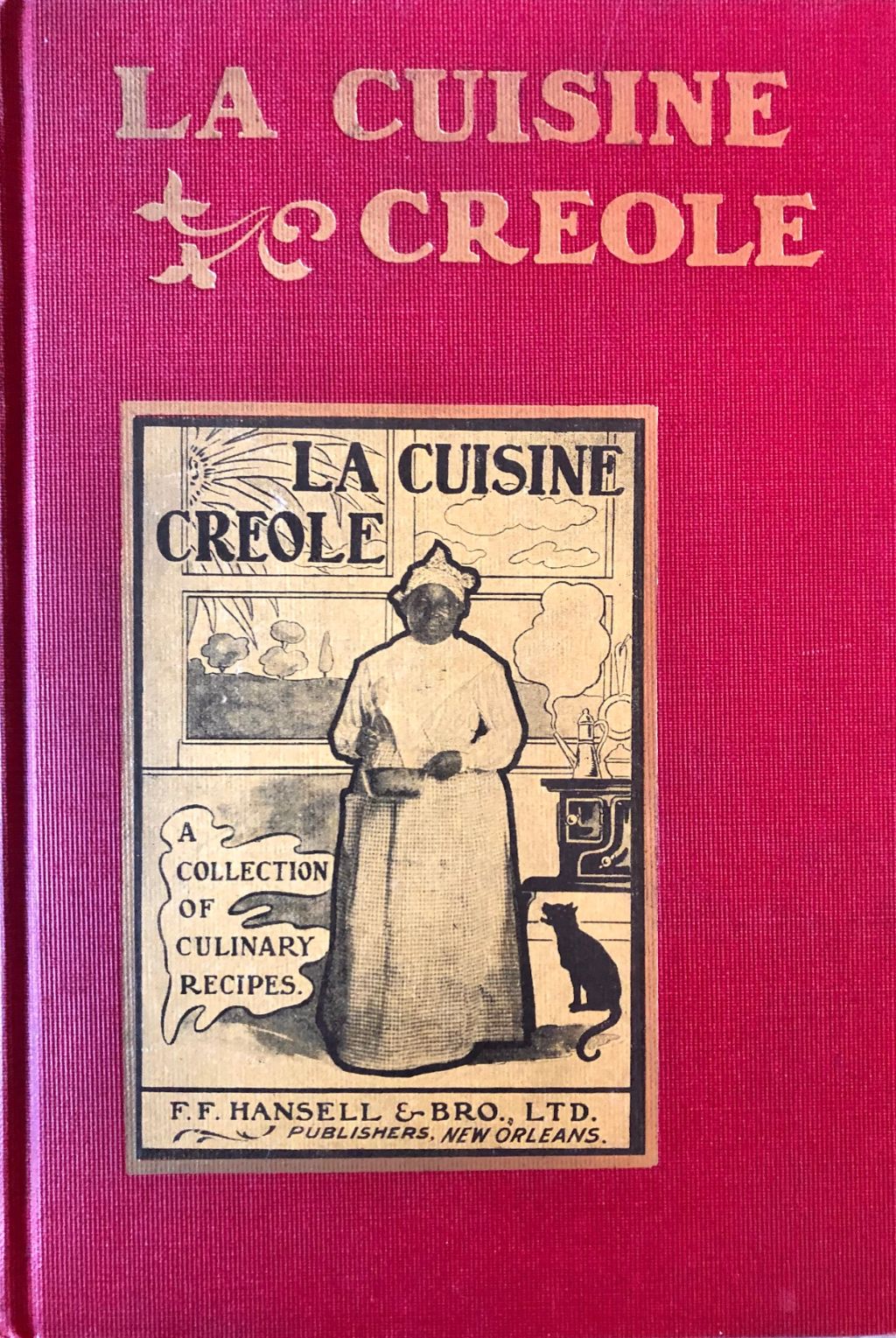 La Cuisine Creole: A Collection of Culinary Recipes, From Leading Chefs and Noted Creole Housewives, Who Have Made New Orleans Famous for its Cuisine (Hearn, Lafcadio)