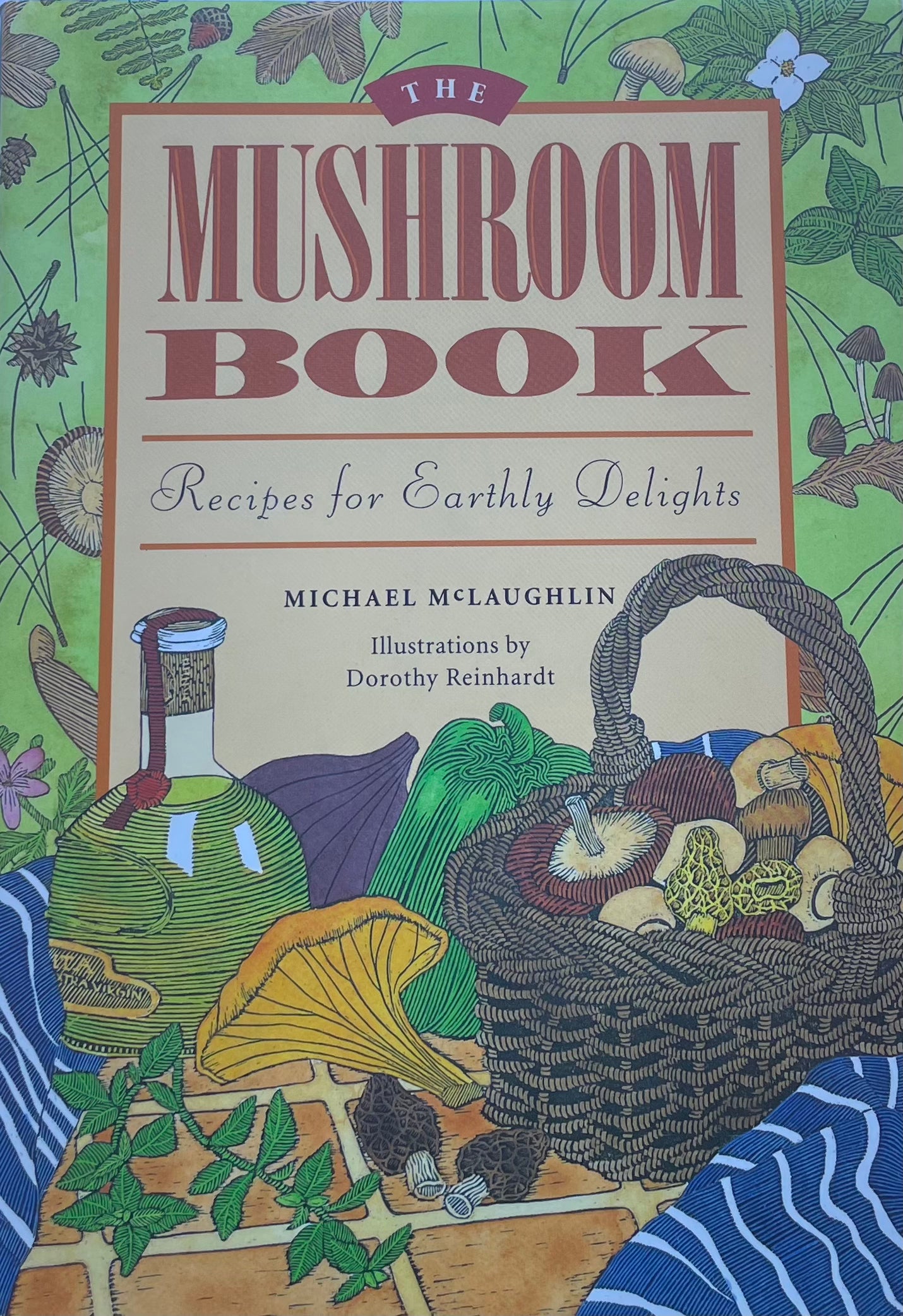 The Mushroom Book: Recipes for Earthly Delights (Michael McLaughlin)
