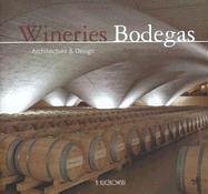 Wineries/Bodegas: Architecture and Design/Arquitectura y Diseno (Hans Hartje, Jeanlou Perrier)