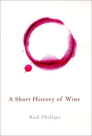 A Short History of Wine (Rod Phillips)