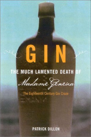 *Sale* The Much-Lamented Death of Madam Geneva: The Eighteenth-century Gin Craze (Patrick Dillon)