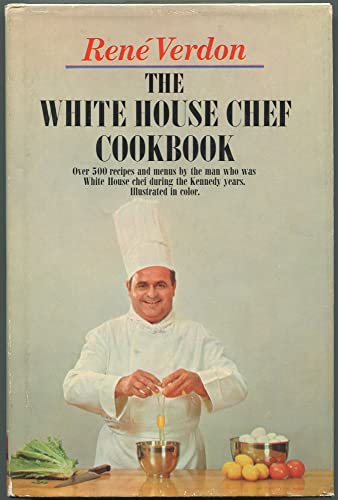 (*NEW ARRIVAL*) (Presidents) Rene Verdon. The White House Chef Cookbook