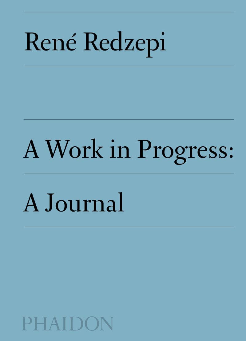 A Work in Progress: A Journal (René Redzepi)