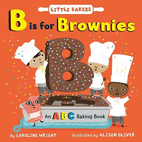 B Is for Brownies: An ABC Baking Book (Caroline Wright, Alison Oliver)