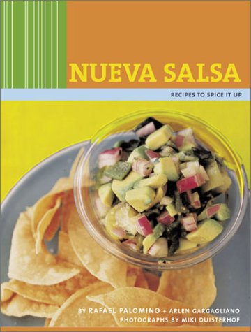 Nueva Salsa: Recipes to Spice It Up (Rafael Palomino & Arlen Gargagliano)
