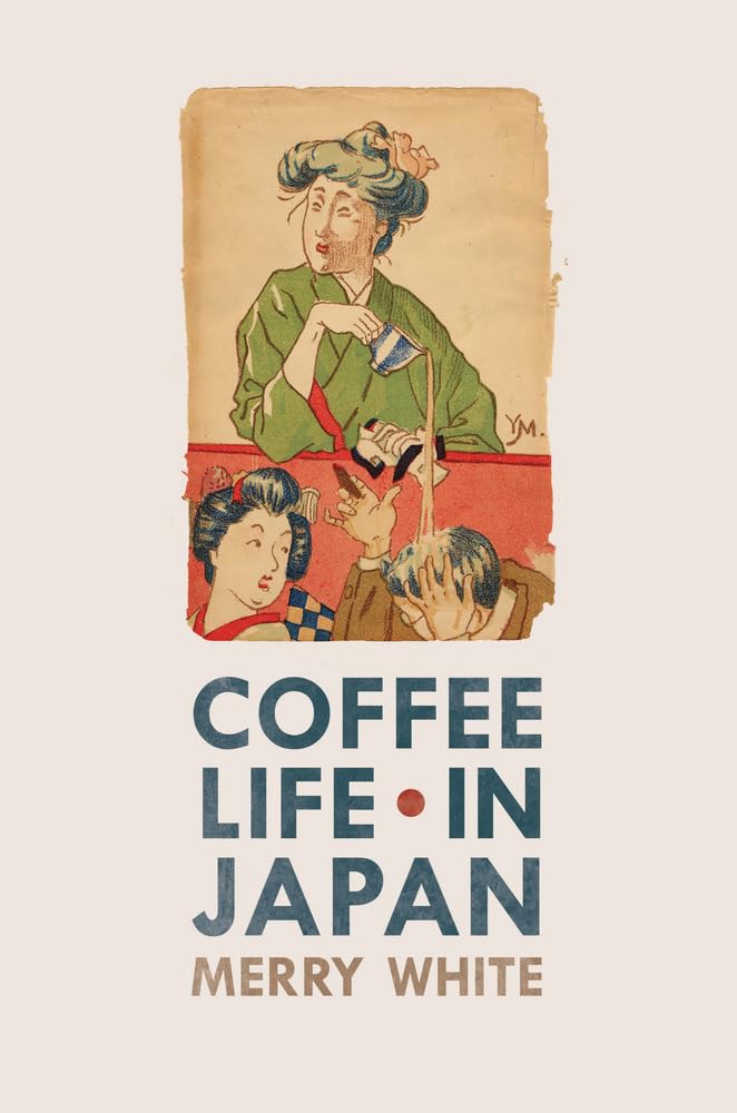 Coffee Life in Japan (Merry White)