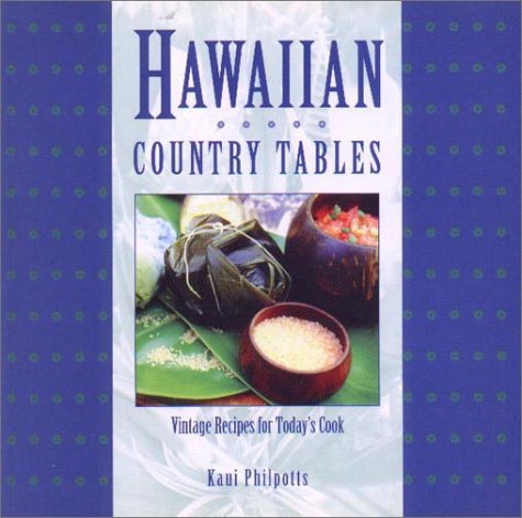 Hawaiian Country Tables: Vintage Recipes for Today's Cook (Kaui Philpotts)