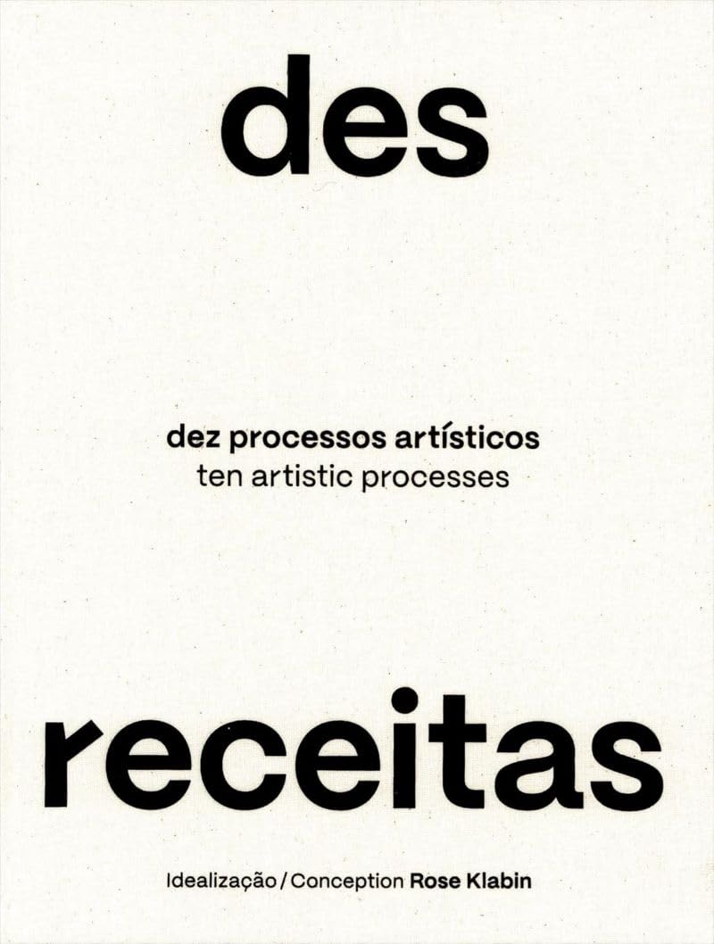 *Pre-order* Desreceitas: Ten Artistic Processes (Rodrigo Vilela, Rose Klabin)
