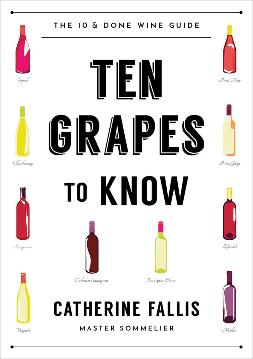 *Sale* Ten Grapes to Know: The Ten and Done Wine Guide (Catherine Fallis)
