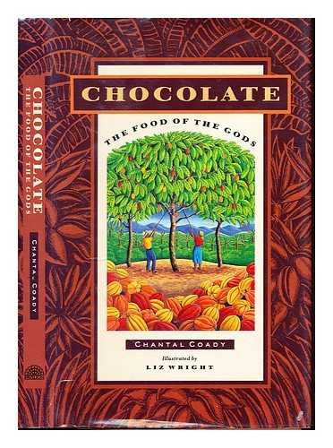 Chocolate: The Food of the Gods (Chantal Coady)