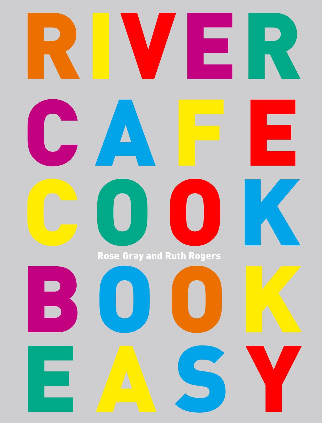 River Cafe Cookbook Easy (Rose Gray & Ruth Rogers)