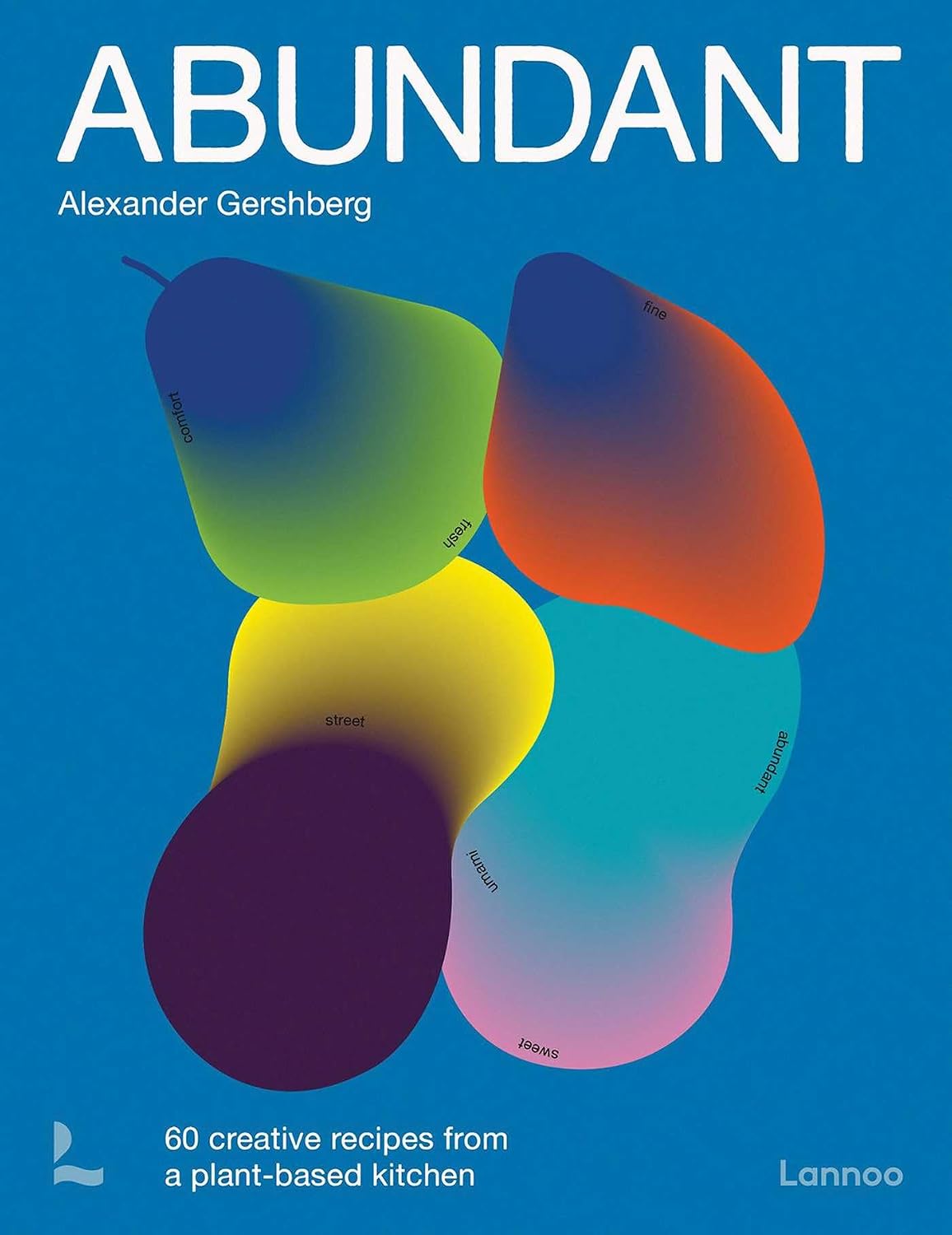 *Pre-order* Abundant: 60 creative recipes from a plant-based kitchen (Alexander Gershberg)