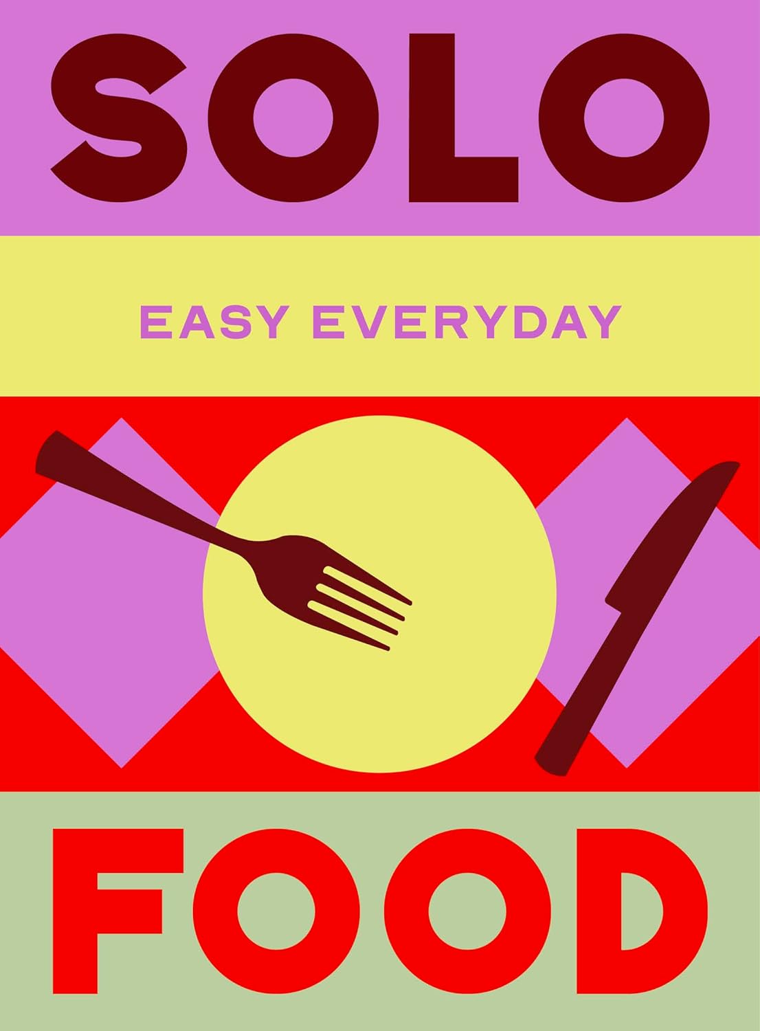 Solo Food: 180 simple triple-tested recipes (Murdoch Books Test Kitchen)