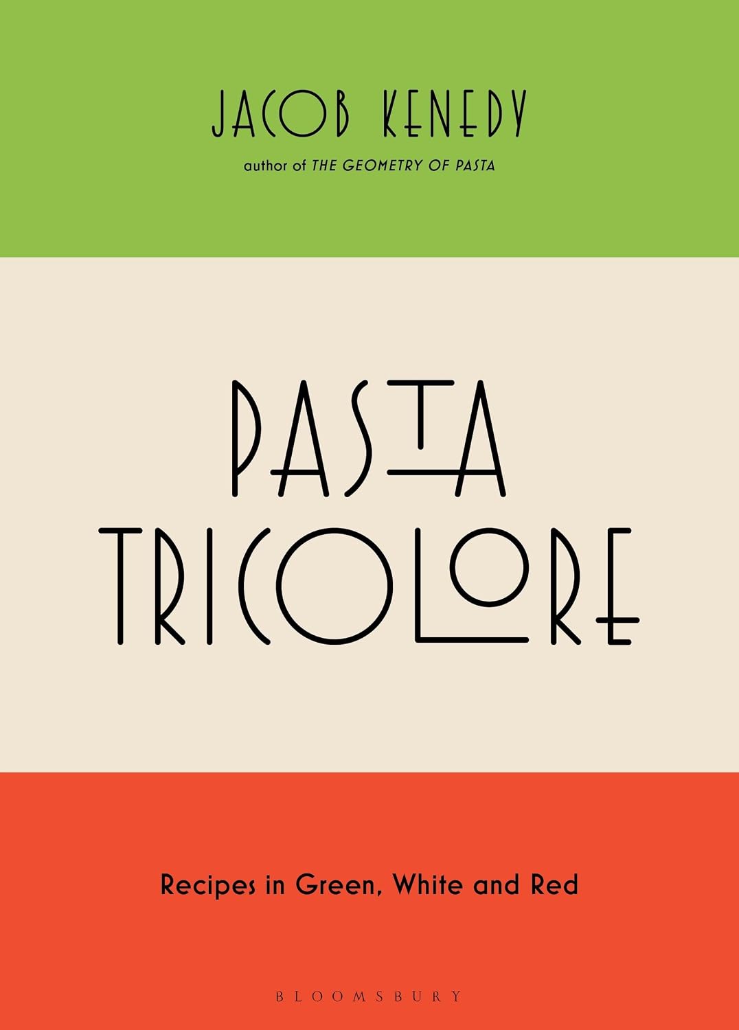 *Pre-order* Pasta Tricolore: Recipes in Green, White and Red (Jacob Kenedy)