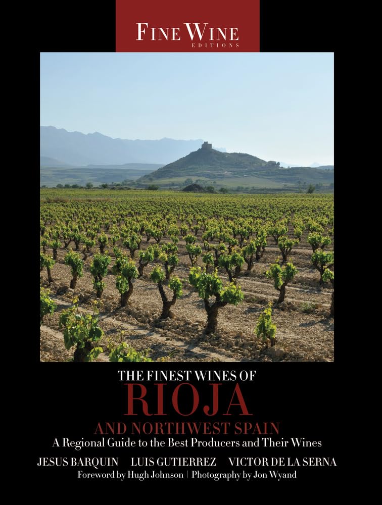 The Finest Wines of Rioja (Jesús Barquín, Luis Gutierrez, Victor de la Serna)