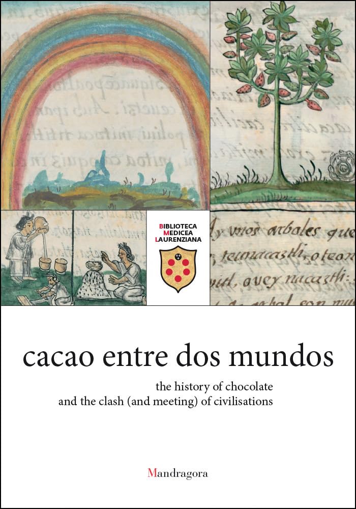Cacao Entre Dos Mundos: the History of Chocolate and the Clash (and meeting) of Civilizations (Ruby E. Villarreal V.)