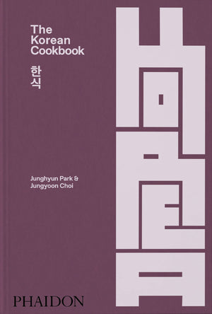 The Korean Cookbook (Junghyun Park and Jungyoon Choi)