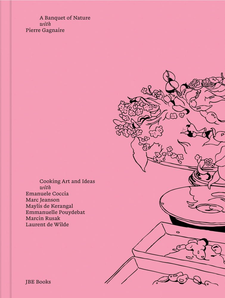 Pierre Gagnaire: A Banquet of Nature: Cooking Art and Ideas (Pierre Gagnaire)
