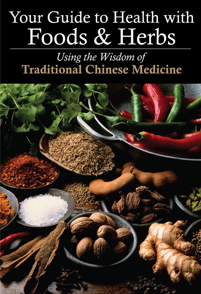 Your Guide to Health with Foods & Herbs: Using the Wisdom of Traditional Chinese Medicine (Yifang Zhang & Yao Yingzhi)