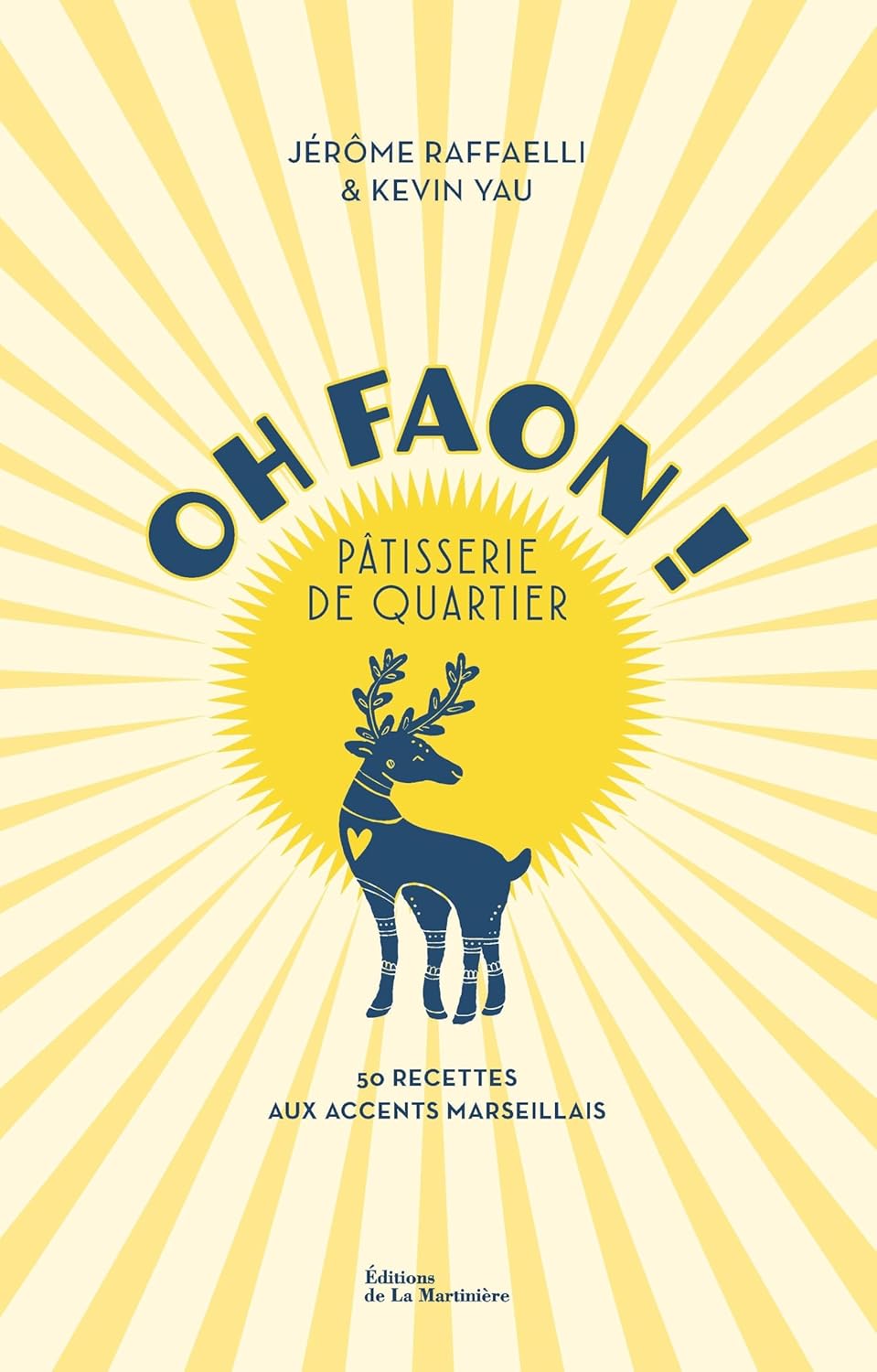 Oh Faon !: Pâtisserie de Quartier (Jérôme Raffaelli)