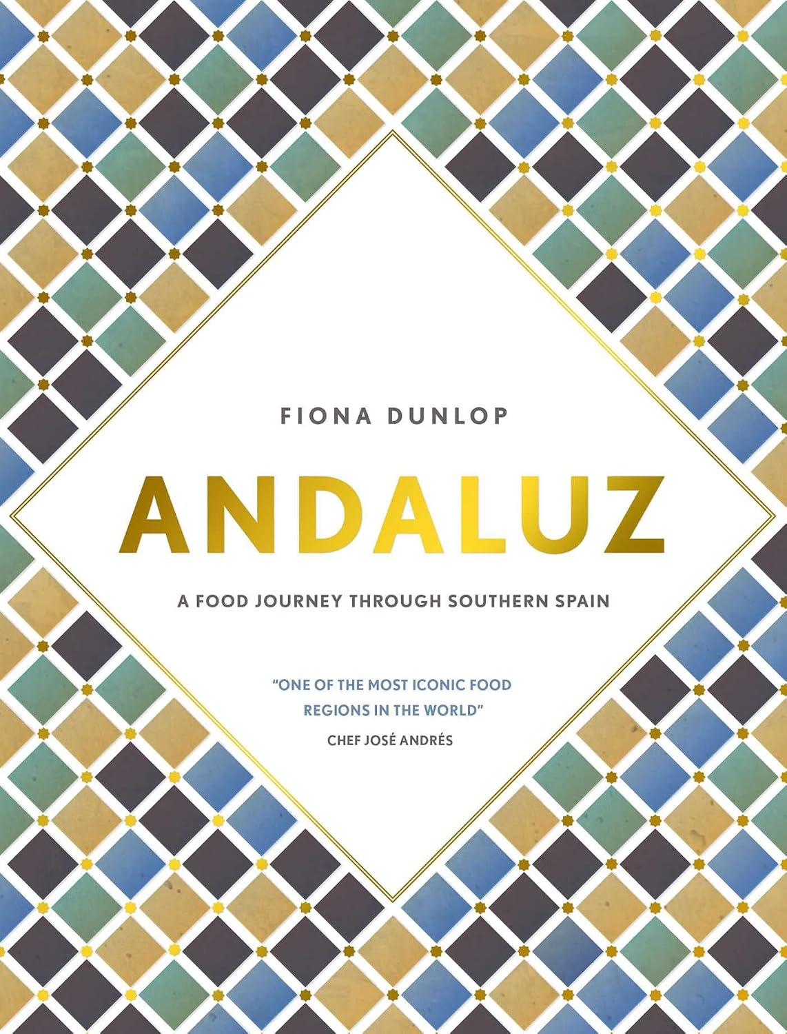 Andaluz: A Food Journey through Southern Spain (Fiona Dunlop)
