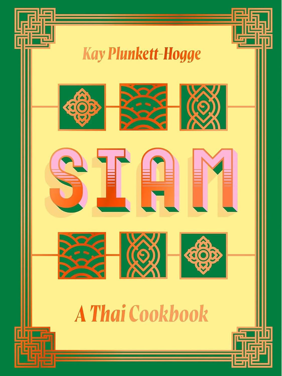 *Pre-order* Siam: A Thai Cookbook (Kay Plunkett-Hogge)