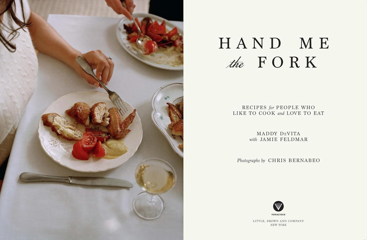 *Pre-order* Hand Me the Fork: Recipes for People Who Like to Cook and Love to Eat (Maddy DeVita)