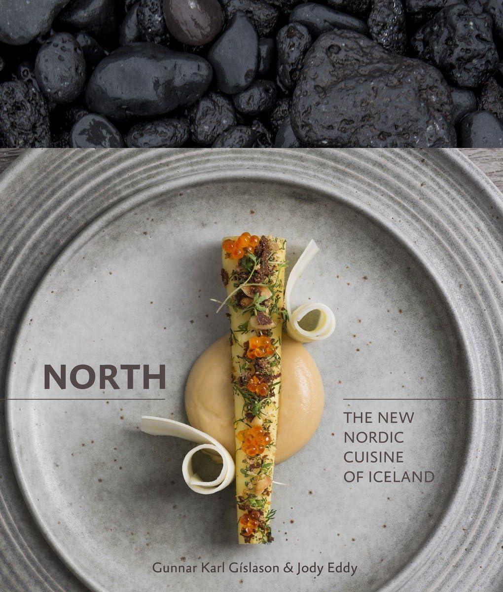 North: The New Nordic Cuisine of Iceland (Gunnar Karl Gíslason, Jody Eddy, Rene Redzepi)