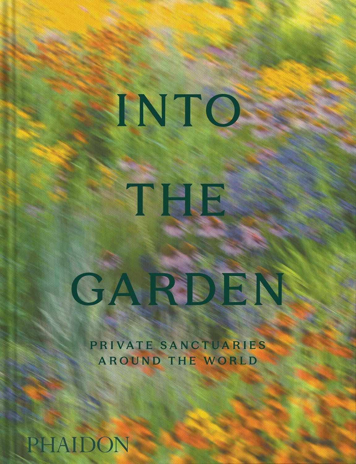 *Pre-order* Into the Garden: Private Sanctuaries Around the World (Phaidon Editors, Clare Foster, Juliet Roberts, Colleen Morris)